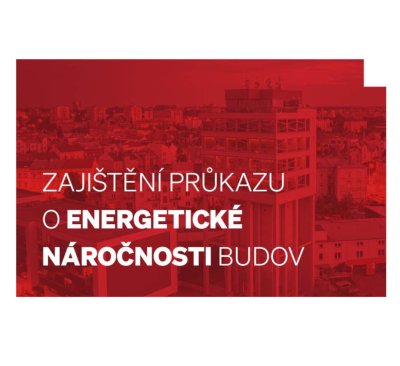 AKCE: ZAJIŠTĚNÍ PRŮKAZU O ENERGETICKÉ NÁROČNOSTI BUDOV ZDARMA